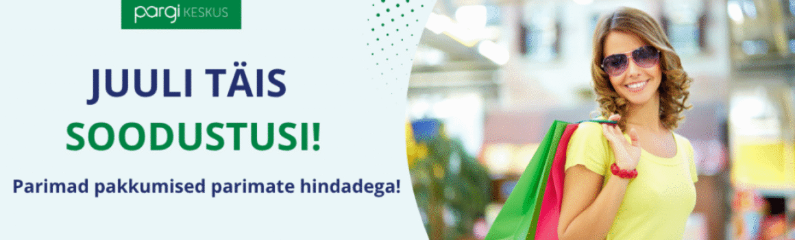JUULI TÄIS SOODUSTUSI! kodukas